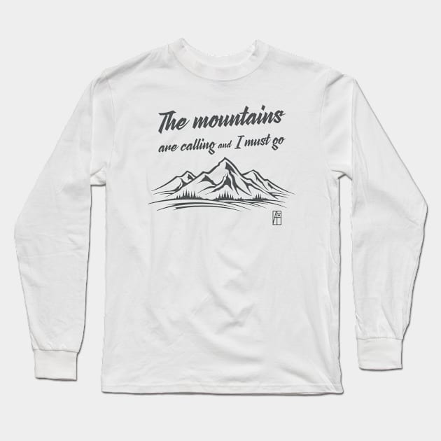 MOUNTAINS - The mountains are calling and I must go - Hiking - Mountain's lovers Long Sleeve T-Shirt by ArtProjectShop